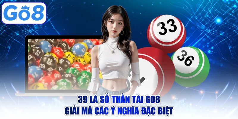 39 là số thần tài