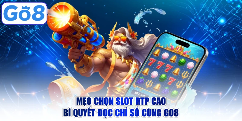 mẹo chọn slot RTP cao