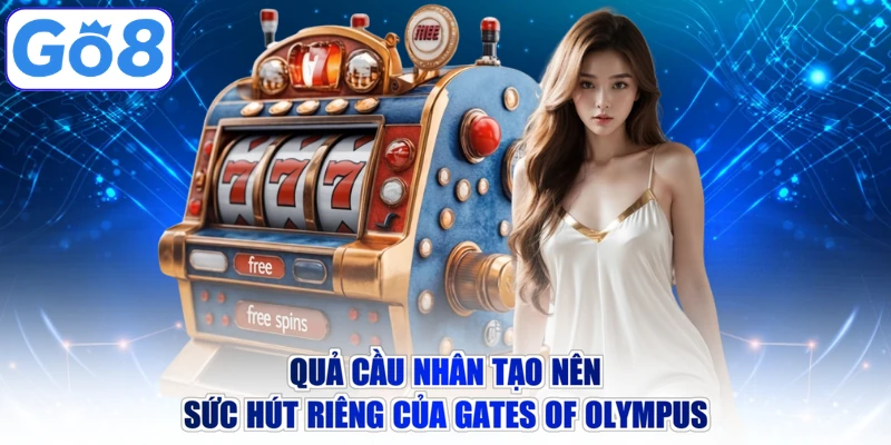 Quả cầu nhân tạo nên sức hút riêng của Gates of Olympus