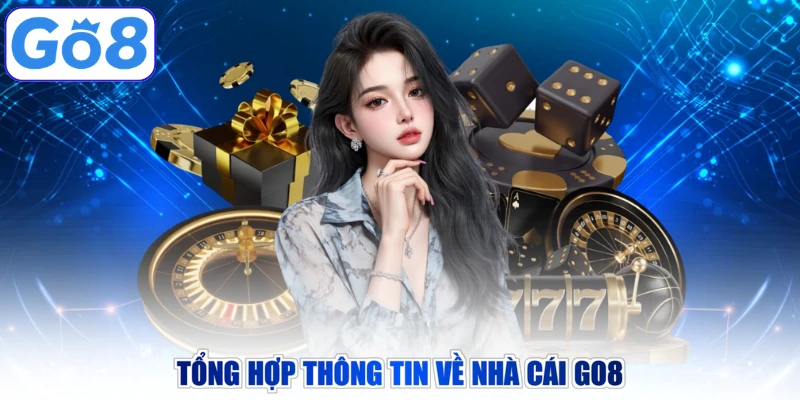 Tổng hợp thông tin về nhà cái GO8